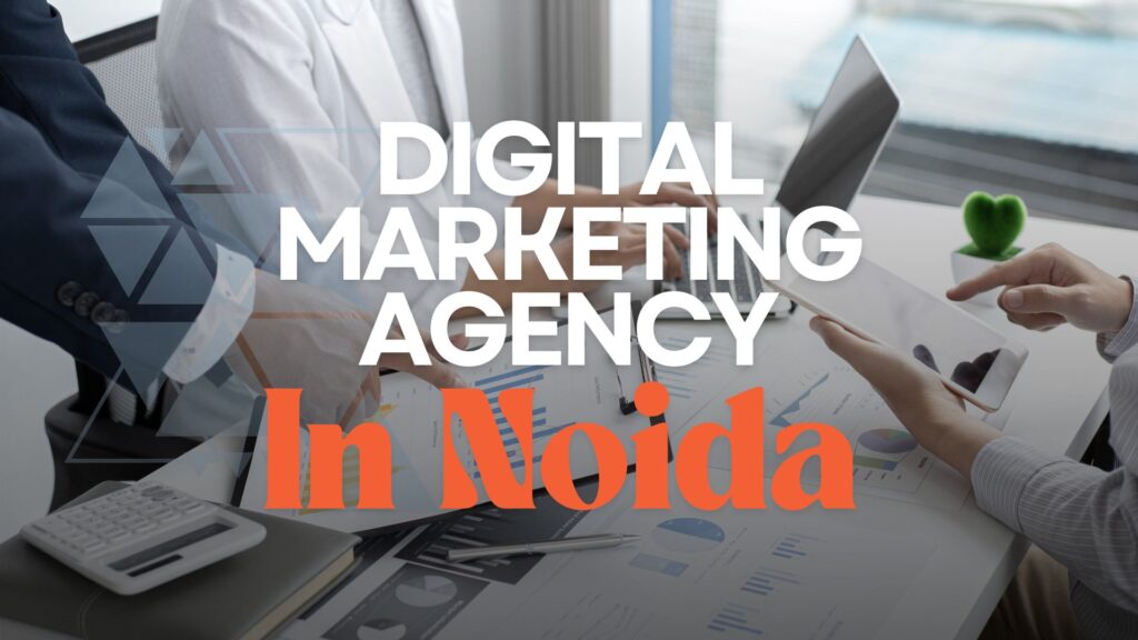 digital marketing agency in Noida
